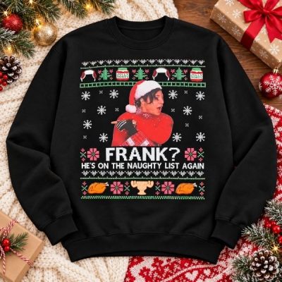 Frank? He’s on the Naughty List Again Christmas Sweatshirt