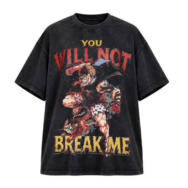 You Will Not Break Me Shirt